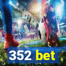 352 bet